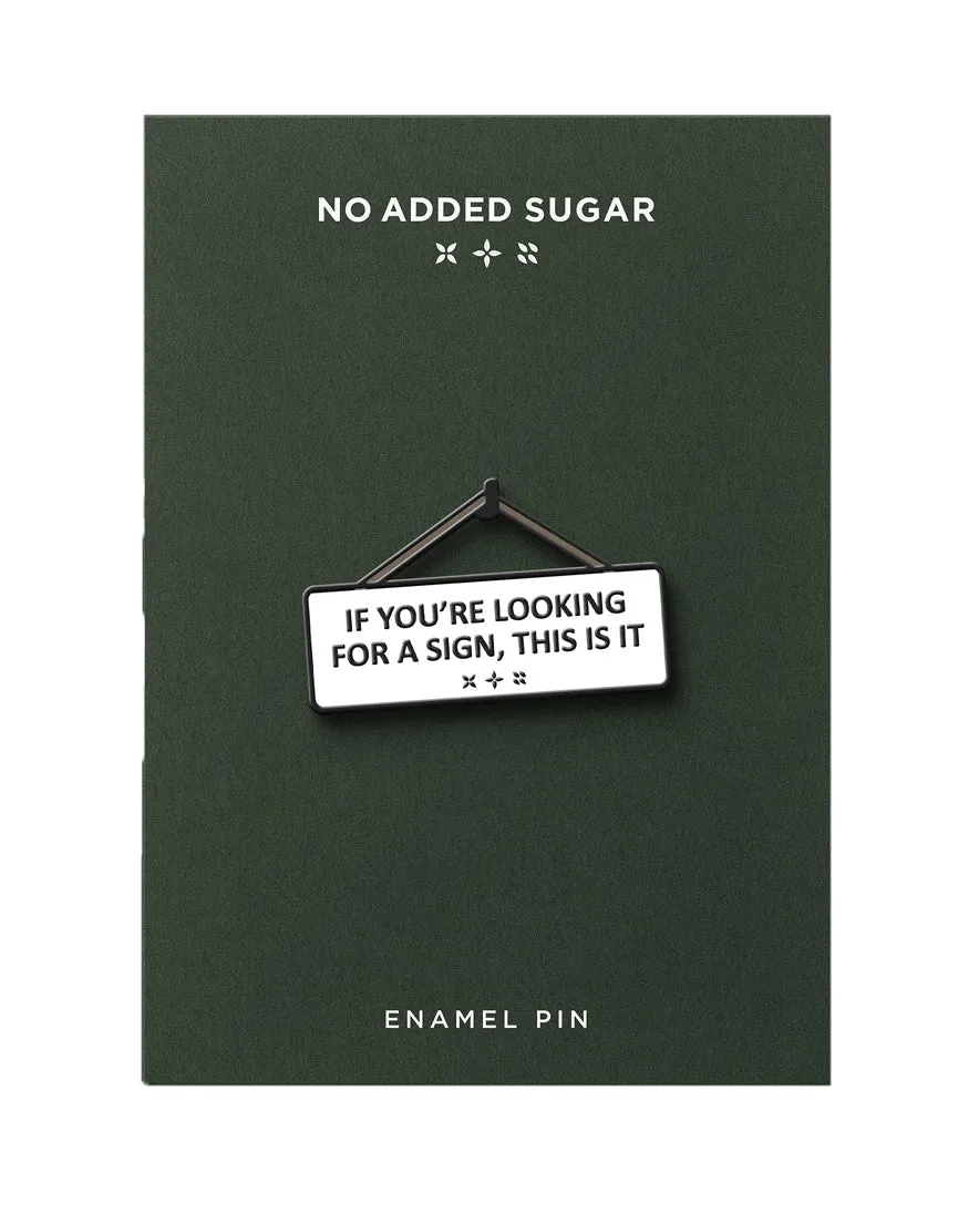 It’s a Sign Pin