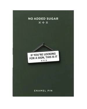 It’s a Sign Pin